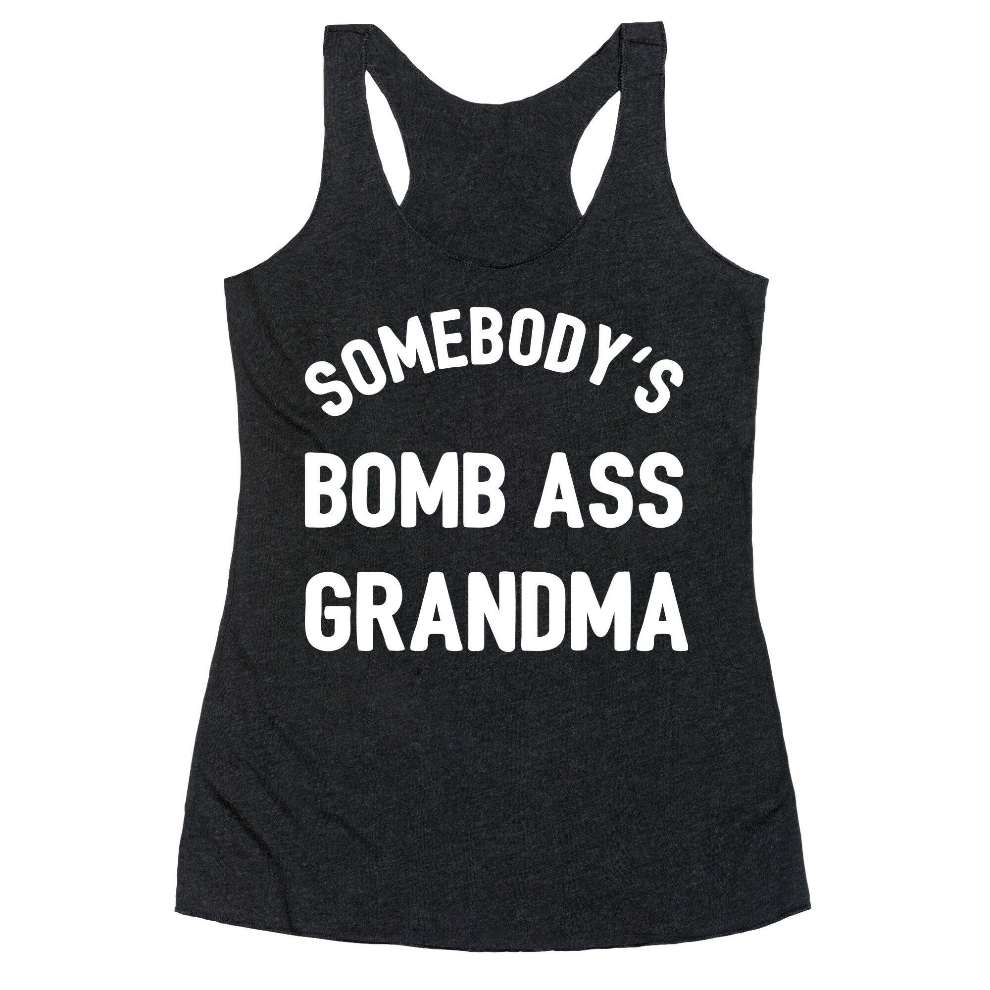 Somebody's Bomb Ass Grandma Racerback Tank